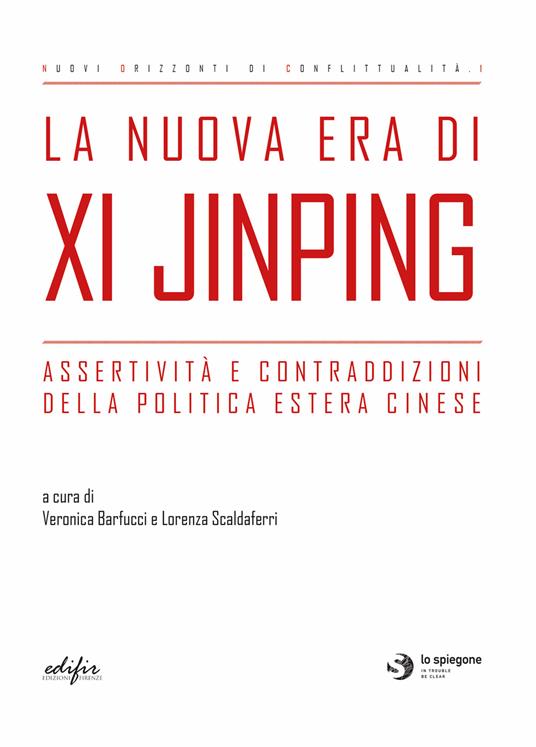La nuova era di Xi Jinping. Assertività e contraddizioni della politica estera cinese - copertina