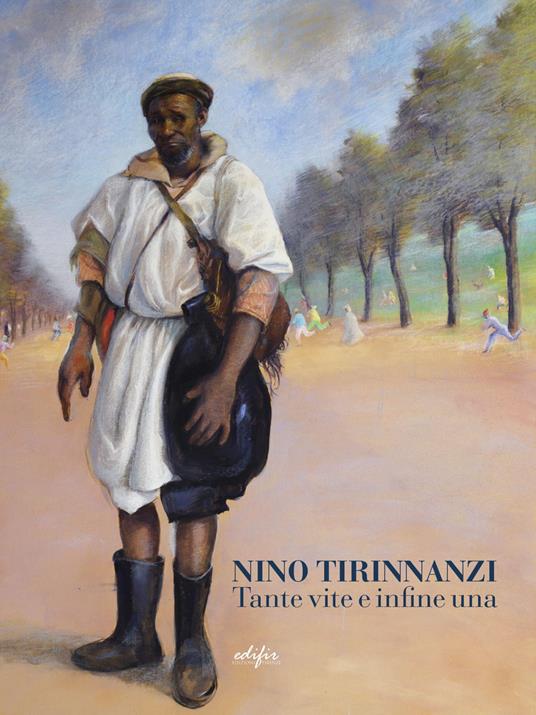 Nino Tirinnanzi. Tante vite e infine una. Ediz. a colori - Giovanni Faccenda - copertina
