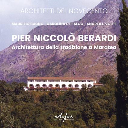 Pier Niccolò Berardi. Architettura della tradizione a Maratea - Maurizio Bugno,Carolina De Falco,Andrea I. Volpe - copertina