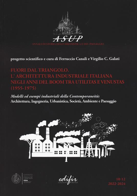 Fuori dal triangolo. L'architettura industriale italiana negli anni del boom tra utilitas e venustas (1955-1975). Modelli ed esempi industriali della contemporaneità: architettura, ingegneria, urbanistica, società, ambiente e paesaggio - copertina
