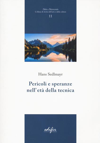 Pericoli e speranze nell'età della tecnica - Hans Sedlmayr - copertina