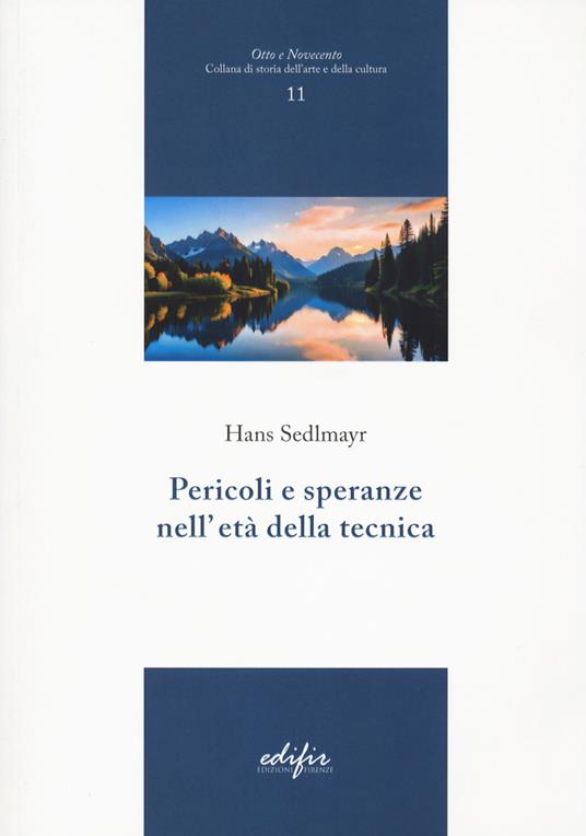 Pericoli e speranze nell'età della tecnica - Hans Sedlmayr - copertina