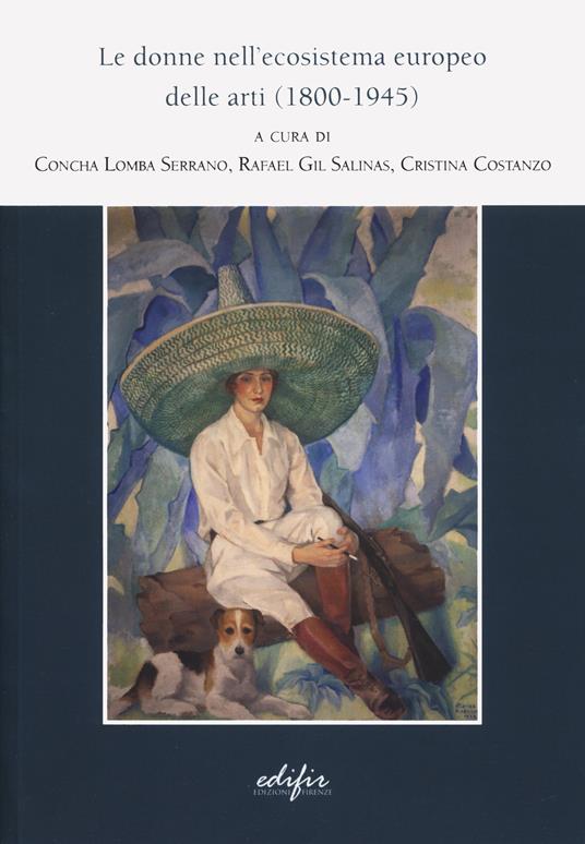 Le donne nell'ecosistema europeo delle arti (1800-1945) - copertina