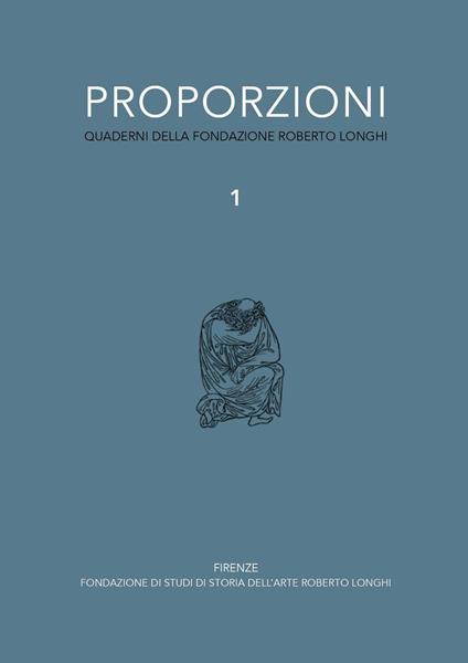 Proporzioni. Quaderni della fondazione Roberto Longhi. Vol. 1 - copertina