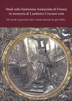 Libro Studi sulla Santissima Annunziata di Firenze in memoria di Eugenio Casalini osm 