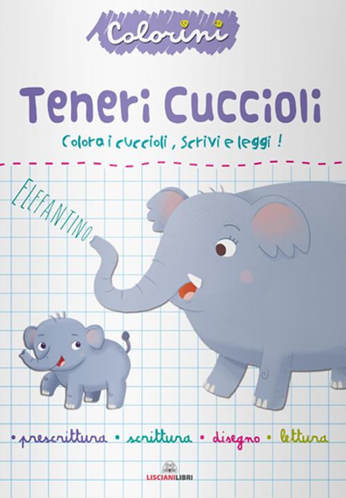 Teneri cuccioli. Prescrittura. Colorini. Ediz. a colori - copertina