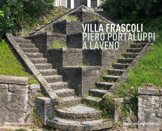 Villa Frascoli. Piero Portaluppi a Laveno. Ediz. italiana e inglese - Roberto Dulio - copertina