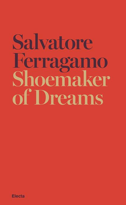 Shoemaker of dreams - Salvatore Ferragamo - ebook