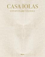Casa Iolas. Citofonare Vezzoli. Catalogo della mostra (Milano, 24 settembre 2020-16 gennaio 2021). Ediz. italiana e inglese