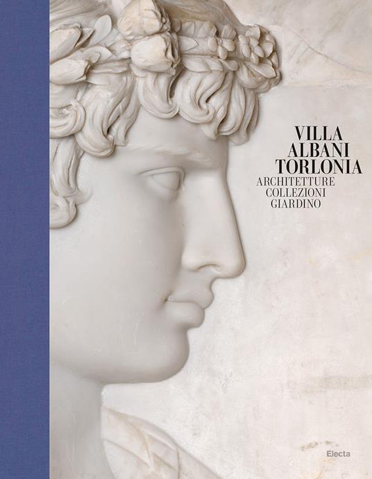 Villa Albani Torlonia. Architetture Collezioni Giardino. Ediz. a colori - copertina