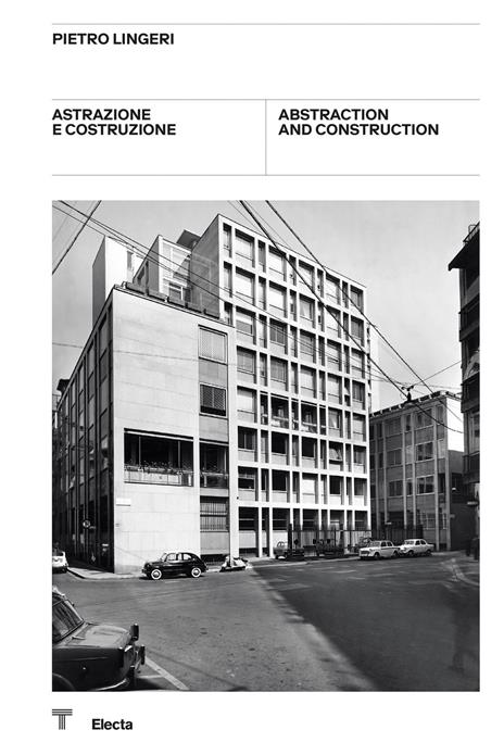 Pietro Lingeri. Astrazione e costruzione-Abstraction and construction. Catalogo della mostra (Milano, 8 ottobre-21 novembre 2021). Ediz. bilingue - copertina