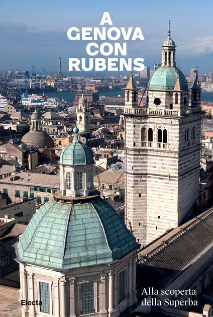 A Genova con Rubens. Alla scoperta della Superba - copertina