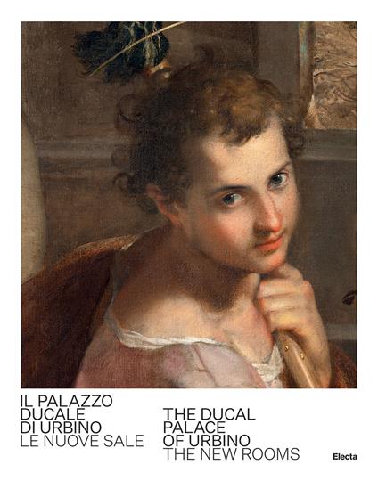 Palazzo Ducale di Urbino. Le nuove sale-The Ducal Palace of Urbino. The new rooms. Ediz. bilingue - copertina