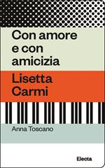 Con amore e con amicizia. Lisetta Carmi