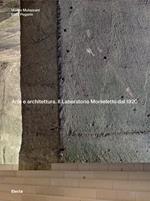 Arte e architettura. Il Laboratorio Morseletto dal 1920. Ediz. a colori
