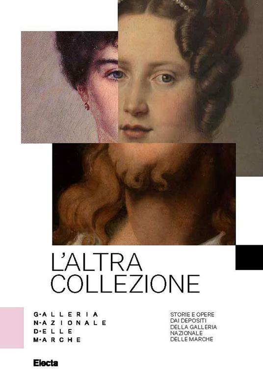 L'altra collezione. Storie e opere dai depositi della Galleria Nazionale delle Marche. Ediz. illustrata - copertina