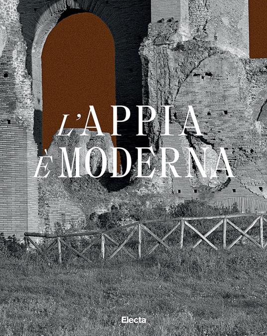 L'Appia è moderna. Ediz. illustrata - copertina