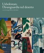 Uzbekistan: l'avanguardia nel deserto. Ediz. a colori