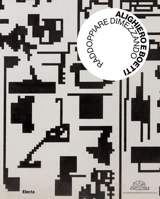 Alighiero e Boetti. Raddoppiare dimezzando. Ediz. illustrata - copertina