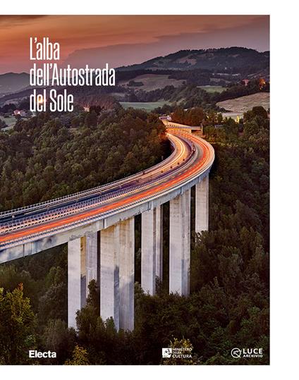 L'alba dell'Autostrada del Sole. Ediz. italiana e inglese - copertina