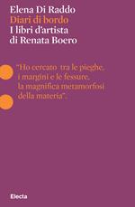 Diari di bordo. I libri d'artista di Renata Boero. Ediz. illustrata