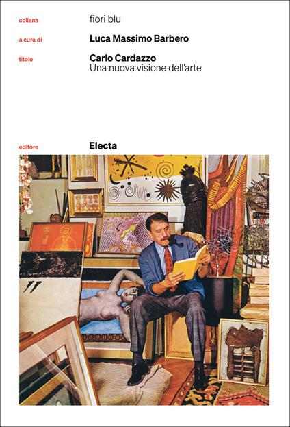 Carlo Cardazzo. Una nuova visione dell'arte. Catalogo della mostra (Venezia, 1 novembre 2008-9 febbraio 2009). Nuova ediz. - copertina