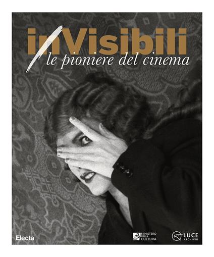 (in)Visibili. Le pioniere del cinema-(in)Visible women. Pioneers of cinema. Ediz. a colori - copertina