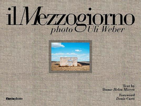 Il Mezzogiorno. Photo Uli Weber. Ediz. italiana e inglese - copertina