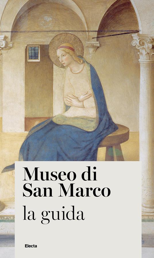 Museo di San Marco. La guida - Elisabetta Berti,Marco Mozzo - copertina