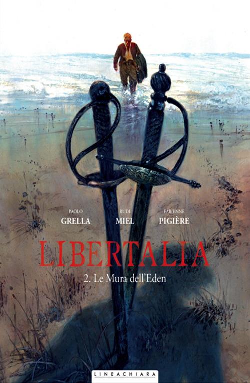 Libertalia. Vol. 2: mura dell'Eden, Le. - Paolo Grella,Rudi Miel,Fabienne Pigière - copertina