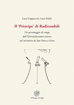 Il «Principe» di Radicondoli. Un personaggio di rango dell'Orientalizzante etrusco nel territorio di San Piero a Sieve