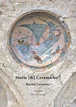 Storie [di] ceramiche. Ediz. multilingue. Vol. 7: Bacini ceramici.