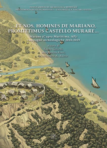… et nos, homines de Mariano, promittimus castello murare… Marano (Cupra Marittima, AP): campagne archeologiche 2018-2019. Nuova ediz. - copertina