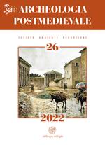 Archeologia postmedievale. Società, ambiente, produzione. Ediz. italiana e inglese (2022). Vol. 26