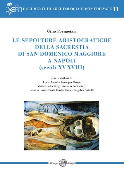 Le sepolture aristocratiche della sacrestia di San Domenico Maggiore a Napoli (secoli XV-XVIII) - Gino Fornaciari - copertina