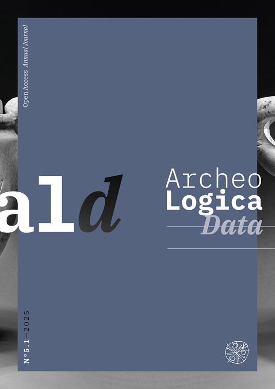 ArcheoLogica Data (2025). Vol. 5/1: Archeologia preventiva e buone pratiche di sviluppo sostenibile. L’attività della Soprintendenza ai Beni Culturali e Ambientali di Enna - copertina