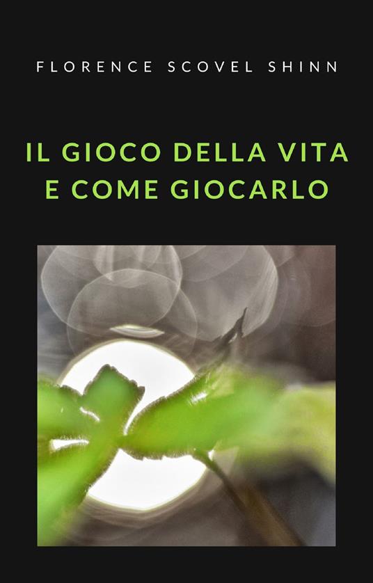 Il gioco della vita e come giocarlo - Florence Scovel Shinn - ebook