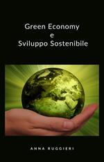 Green economy e sviluppo sostenibile. Aspetti politico economici per una crescita sostenibile