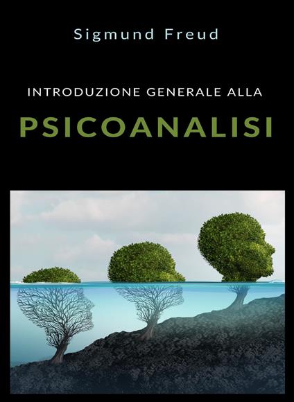 Introduzione generale alla psicoanalisi - Sigmund Freud - ebook