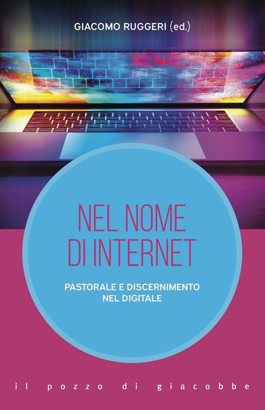 Nel nome di internet. Pastorale e discernimento nel digitale - copertina