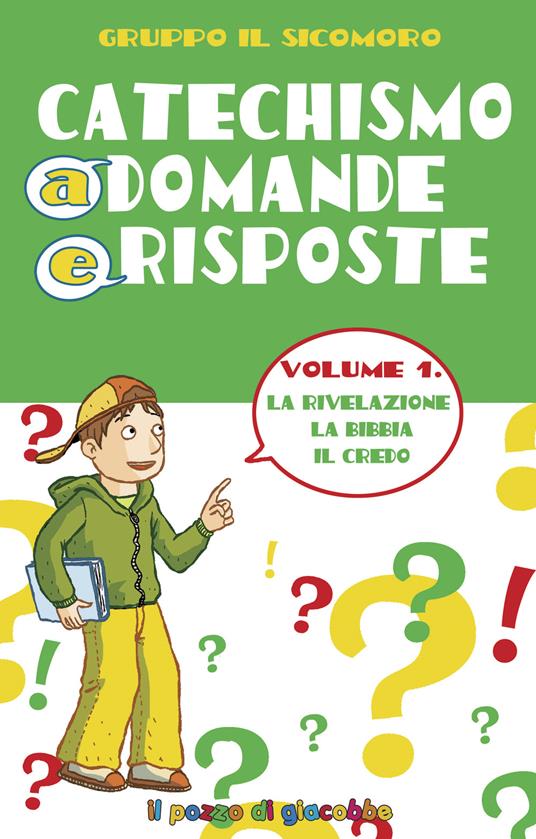 Catechismo a domande e risposte. Ediz. illustrata. Vol. 1: La Rivelazione, la Bibbia, il Credo - Silvia Vecchini,Antonio Vincenti - copertina