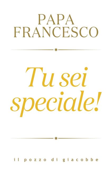 Tu sei speciale! - Francesco (Jorge Mario Bergoglio) - ebook