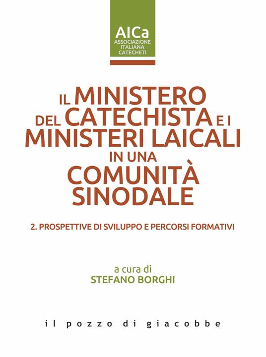 Il ministero del catechista e i ministeri laicali in una comunità sinodale. Vol. 2: Prospettive di sviluppo e percorsi formativi - copertina