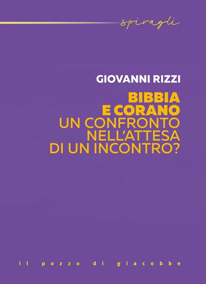 Bibbia e Corano. Un confronto nell'attesa di un incontro? - Giovanni Rizzi - copertina