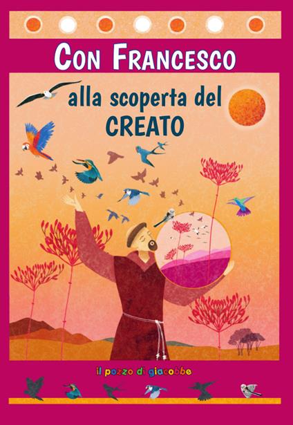Con Francesco alla scoperta del Creato. Ediz. illustrata - Barbara Baffetti - copertina