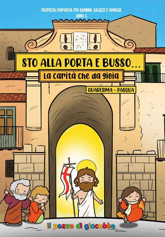 Sto alla porta e busso. Quaresima e Pasqua. La carità che da gioia. Ediz. a colori - copertina