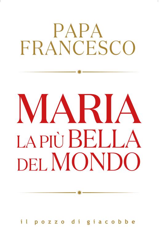 Maria. La più bella del mondo - Francesco (Jorge Mario Bergoglio) - copertina