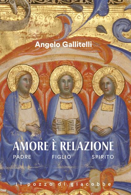 Amore è relazione. Padre Figlio Spirito - Angelo Gallitelli - copertina