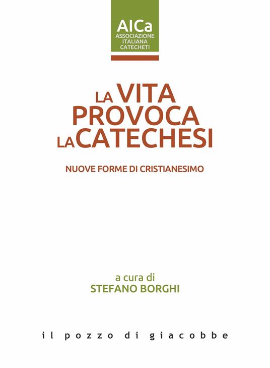 La vita provoca la catechesi. Nuove forme di cristianesimo - copertina