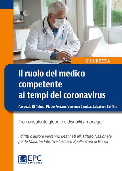 Il ruolo del medico competente ai tempi del Coronavirus. Tra consulente globale e disability manager. Nuova ediz. - Pietro Ferraro,Camisa Vincenzo,Zaffina Salvatore - copertina